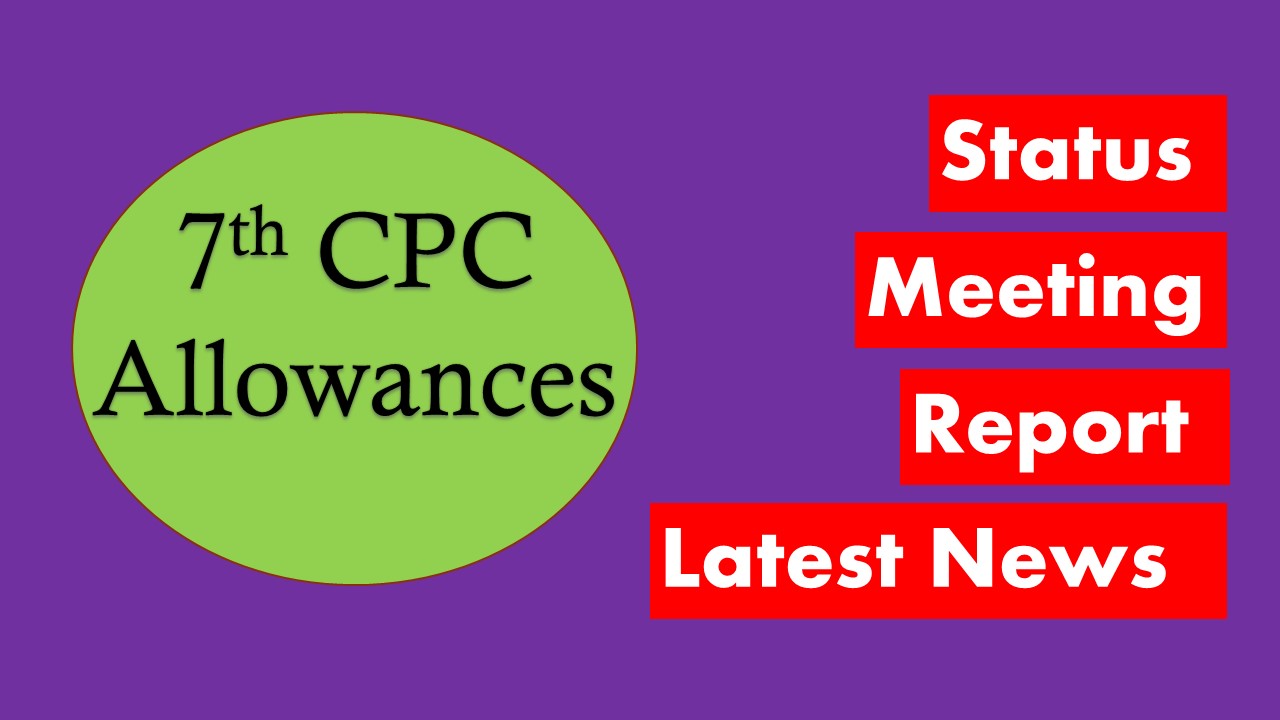 Th Cpc Allowances Central Government Employees News