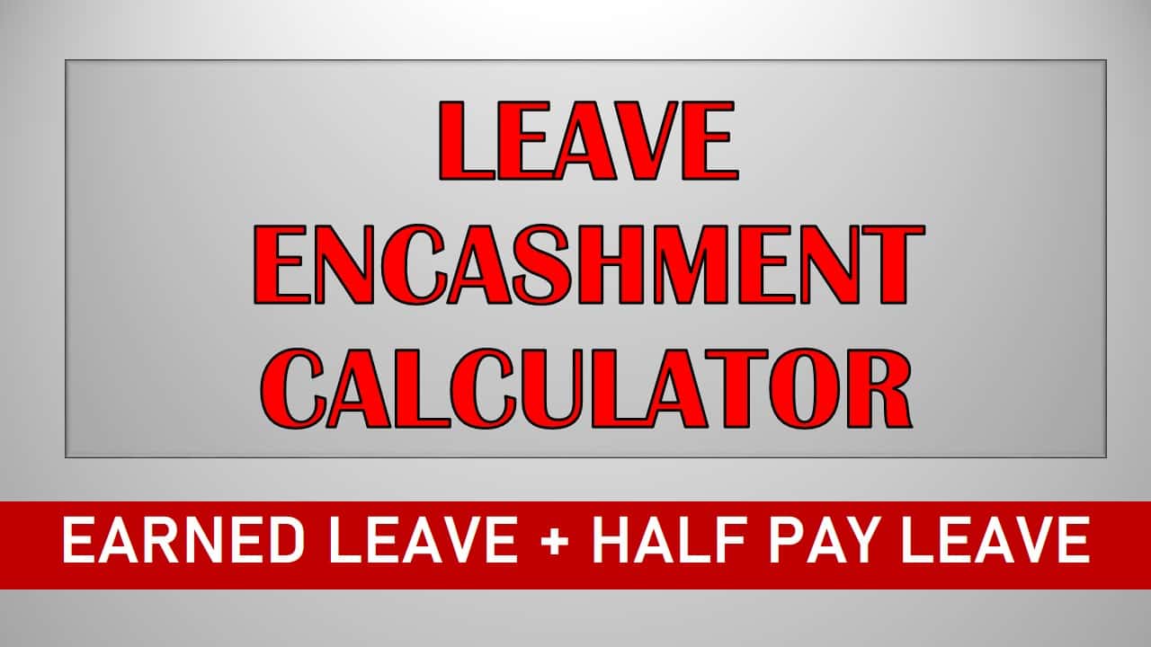 Leave Encashment Calculator Earned Leave Half Pay Leave Central 