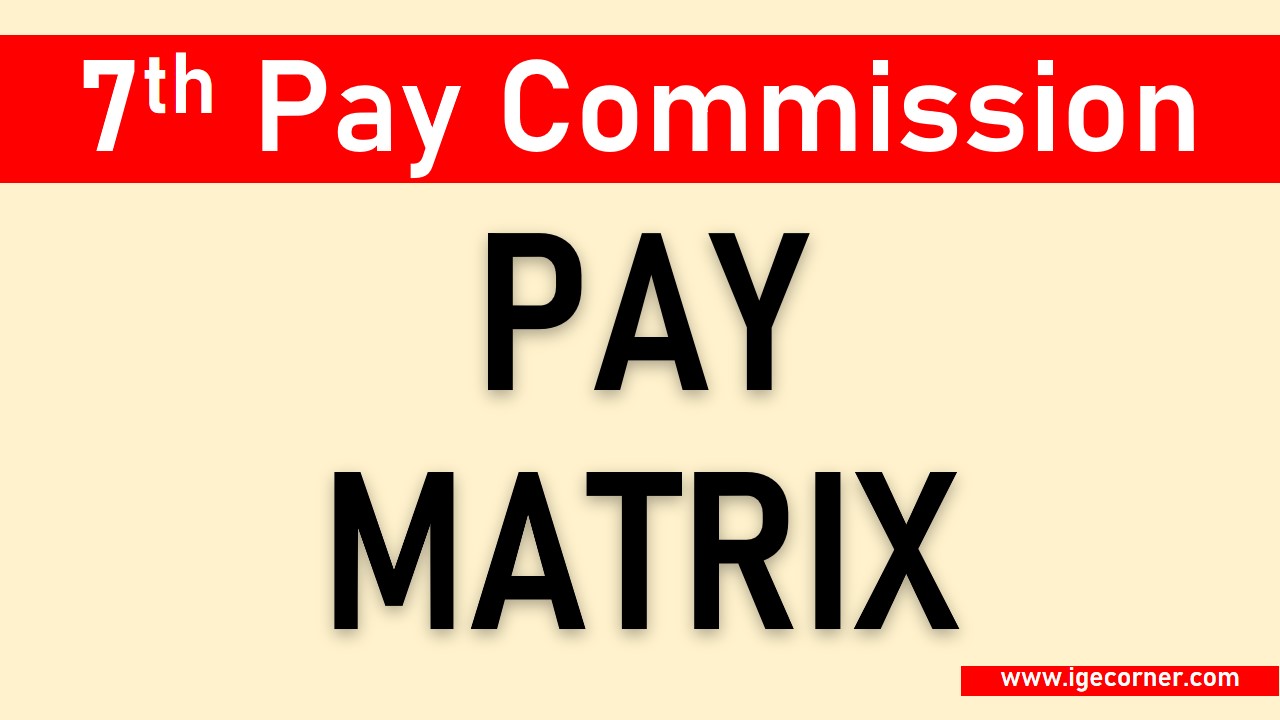 7th Pay Commission Pay Matrix