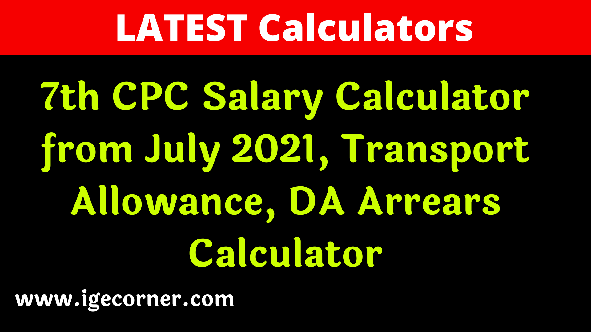 7th CPC Salary Calculator From July 2021 - Central Government Employees ...